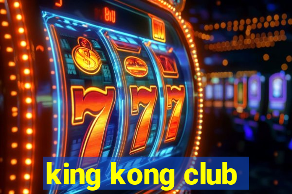 king kong club