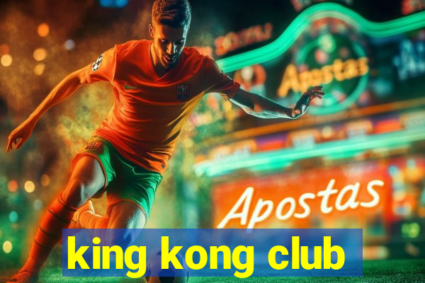 king kong club