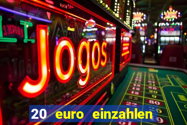 20 euro einzahlen casino bonus