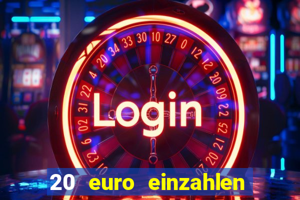 20 euro einzahlen casino bonus