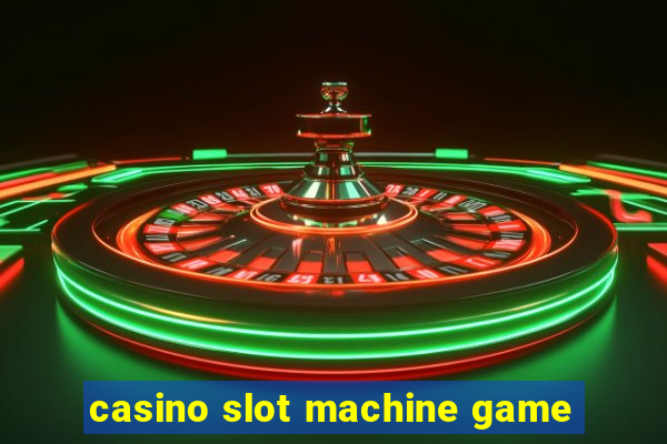 casino slot machine game