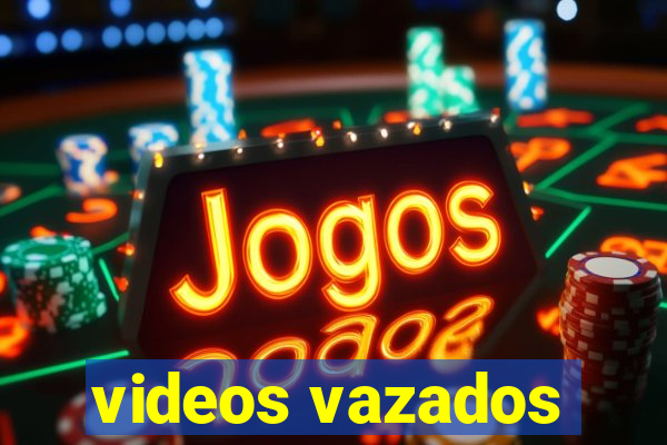 videos vazados