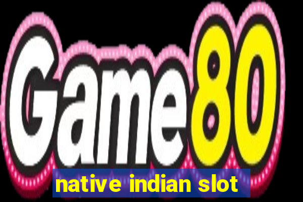 native indian slot