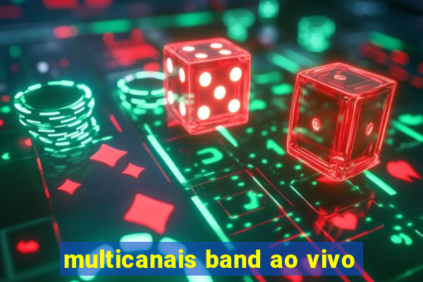 multicanais band ao vivo