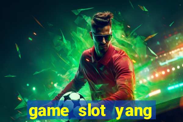 game slot yang gacor hari ini