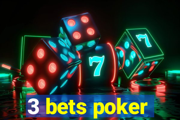 3 bets poker