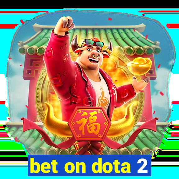 bet on dota 2