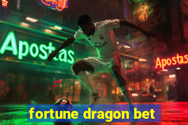 fortune dragon bet