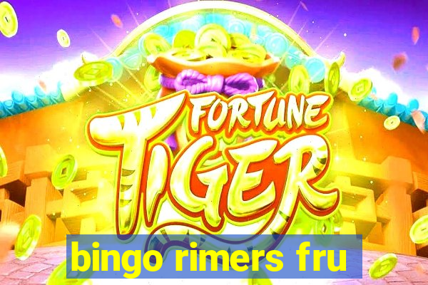 bingo rimers fru