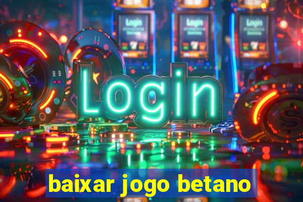 baixar jogo betano