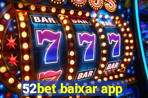 52bet baixar app