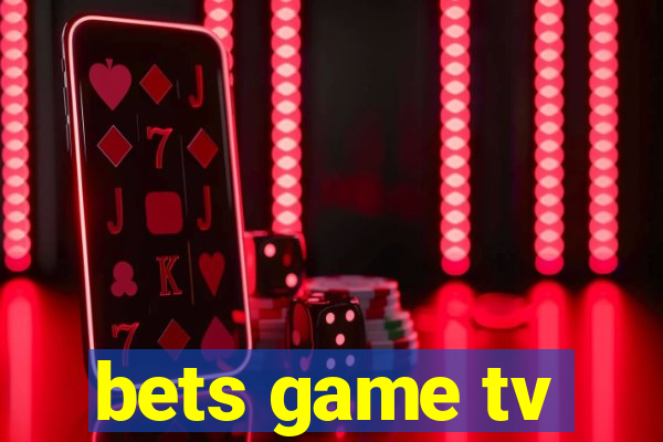 bets game tv