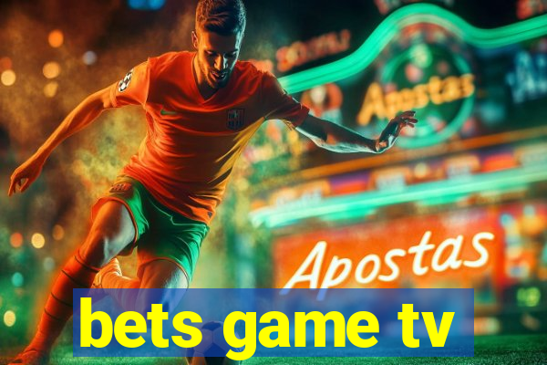 bets game tv