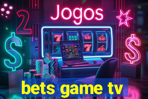 bets game tv