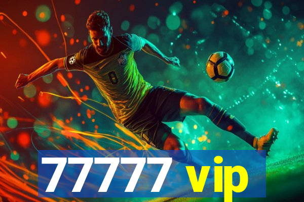 77777 vip