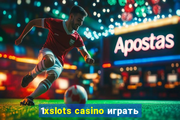 1xslots casino играть