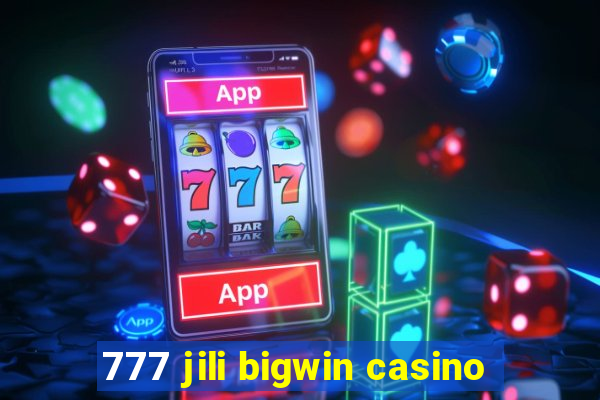 777 jili bigwin casino