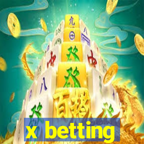 x betting