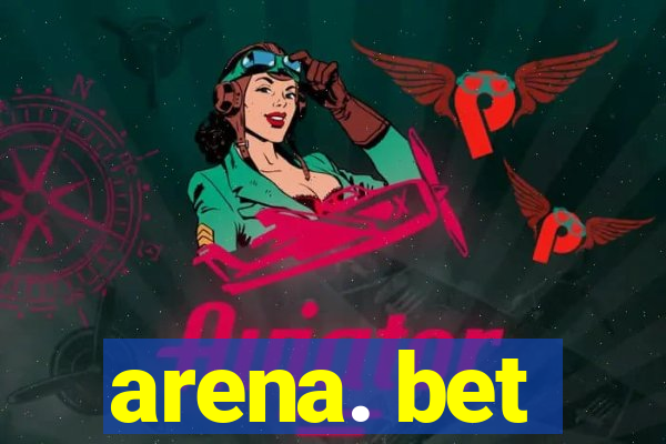 arena. bet