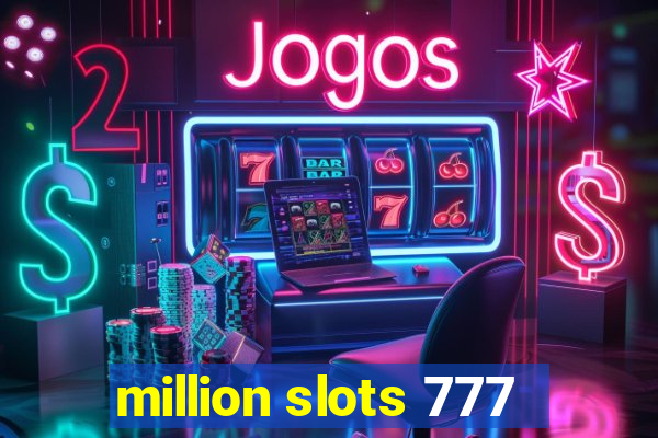 million slots 777