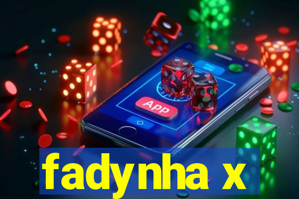 fadynha x