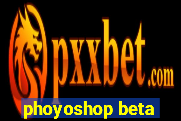 phoyoshop beta