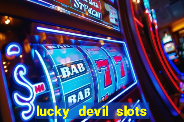 lucky devil slots win real cash