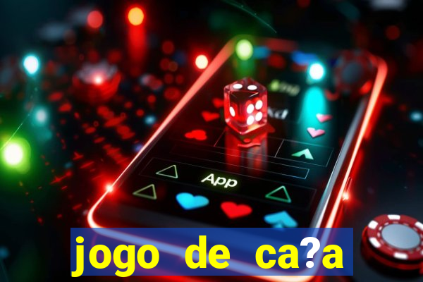 jogo de ca?a níquel que ganha dinheiro