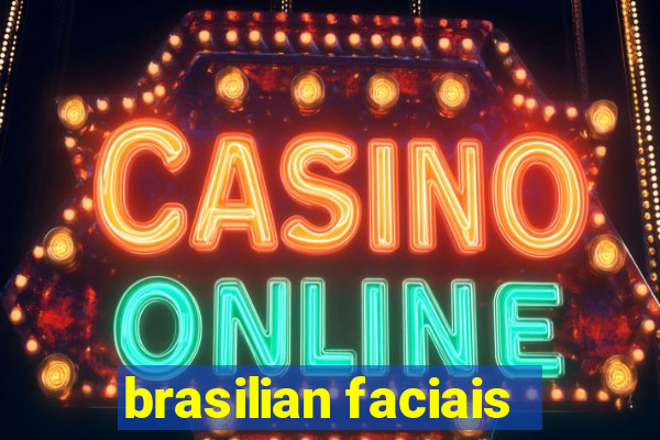 brasilian faciais