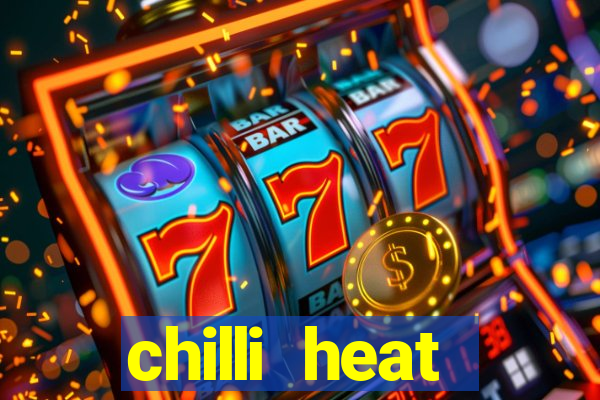 chilli heat megaways online slot