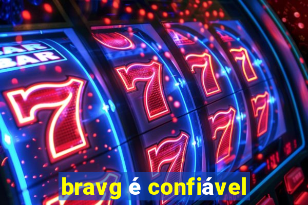 bravg é confiável