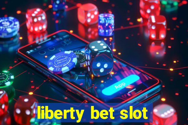 liberty bet slot