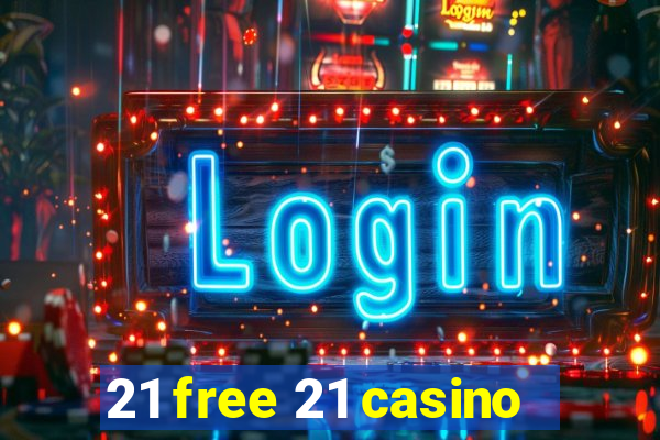 21 free 21 casino