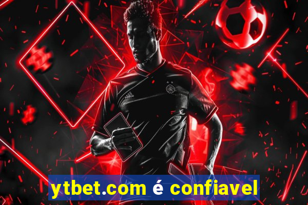 ytbet.com é confiavel