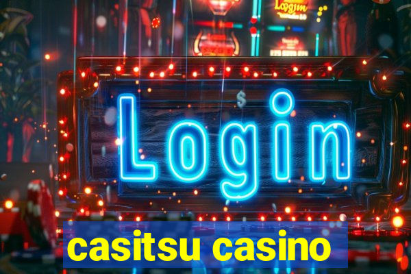 casitsu casino