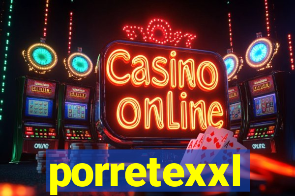 porretexxl