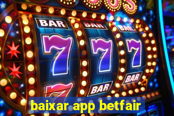 baixar app betfair