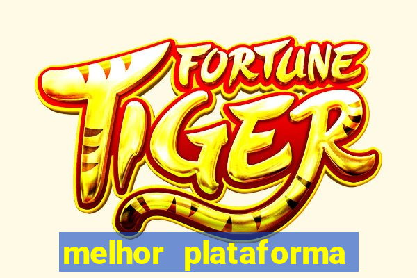 melhor plataforma de jogo que paga bem