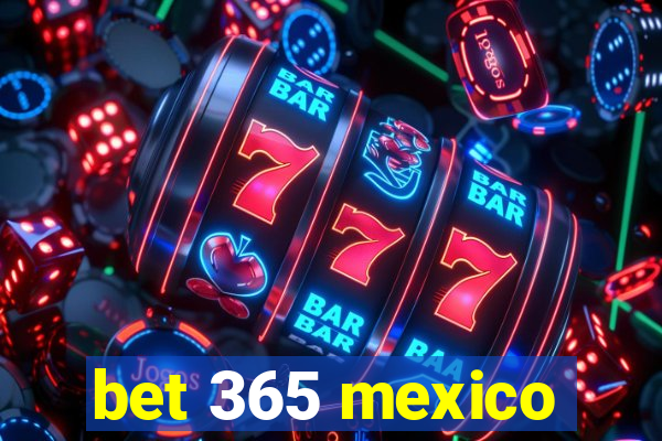 bet 365 mexico