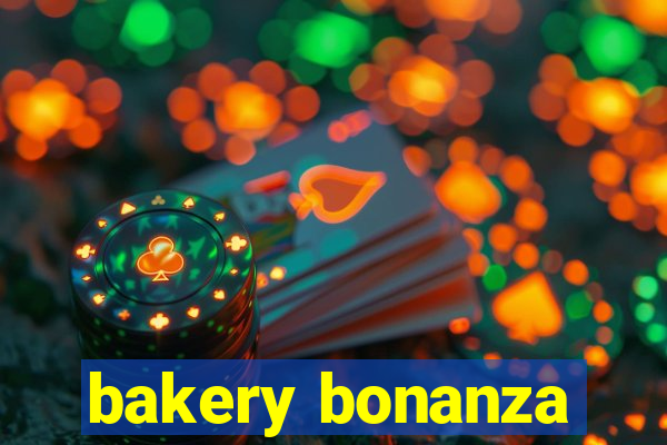 bakery bonanza