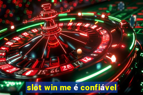 slot win me é confiável