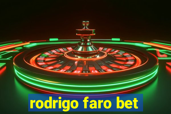 rodrigo faro bet