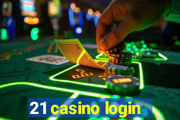 21 casino login