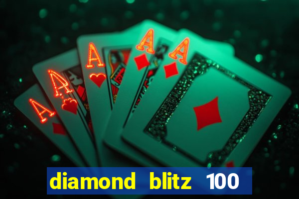 diamond blitz 100 slot free play