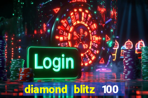 diamond blitz 100 slot free play