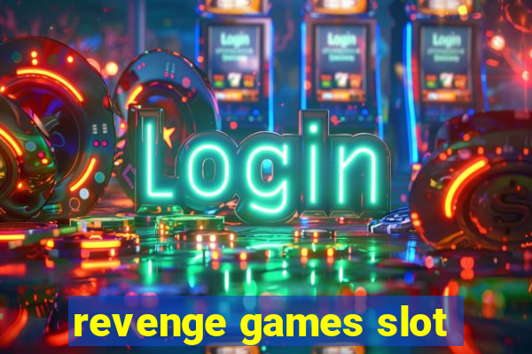 revenge games slot