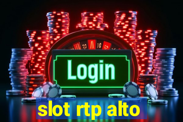 slot rtp alto