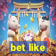 bet like