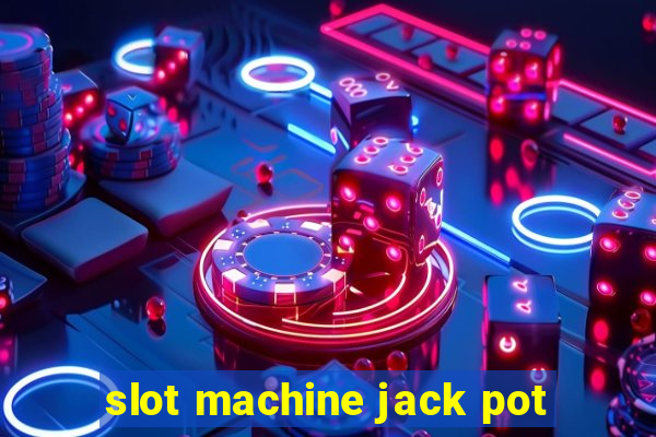 slot machine jack pot