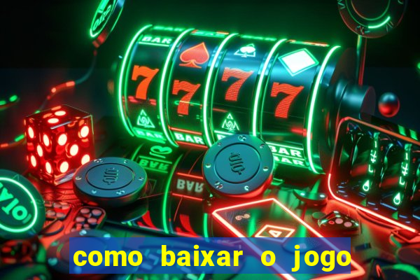 como baixar o jogo do tig